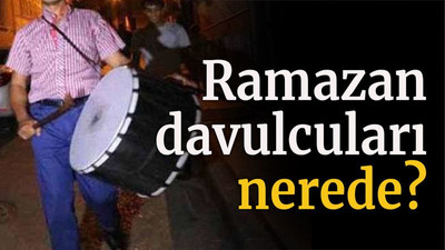 Ramazan davulcuları nerede?